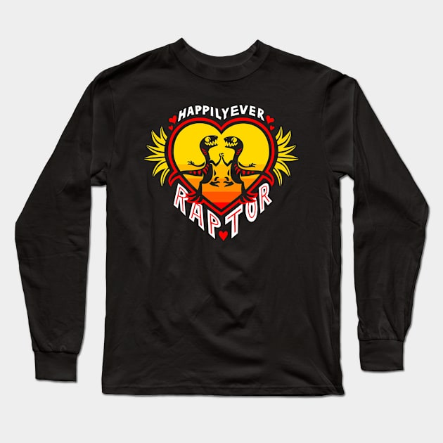 Happily Ever Raptor Long Sleeve T-Shirt by TeeBudgie